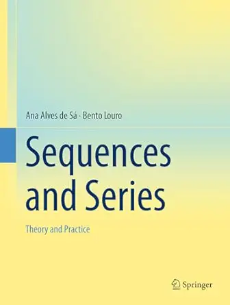 Sequences And Series Theory And Practice