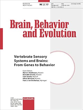 Vertebrate Sensory Systems And Brains From Genes To Behavior 8th European Conference On Comparative Neurobiology Munich April 2016 Selected Behavior And Evolution 2017 Vol 90 No 2
