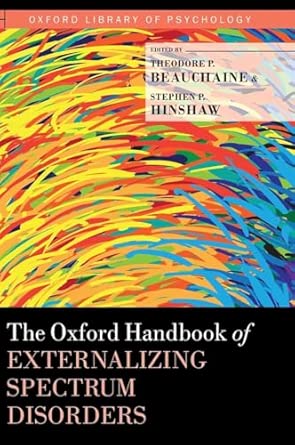 The Oxford Handbook Of Externalizing Spectrum Disorders