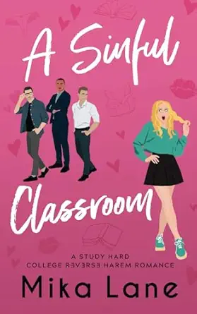 A Sinful Classroom A Student/Professor Reverse Harem Romance