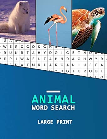 Animal Word Search Large Print A Word Hunting Book For Dementia And Alzheimers Patients Reduced Memory Loss And Increased Mental Capacity