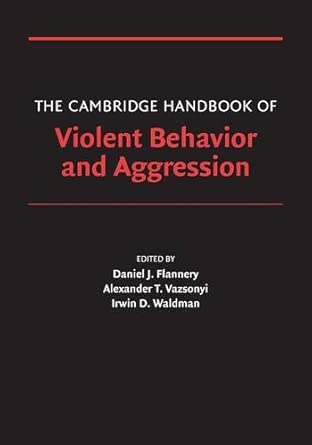 The Cambridge Handbook Of Violent Behavior And Aggression