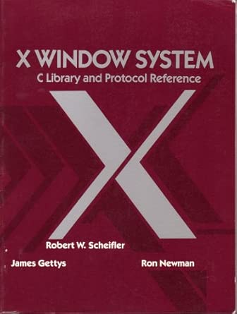 schiefler a x windowa system a c library and protoco l reference c library and protocol reference 1st edition
