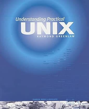 understanding practical unix 1st edition assistant professor department of computer science raymond greenlaw