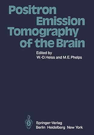 positron emission tomography of the brain 1st edition w d heiss ,m f phelps 3540121307, 978-3540121305