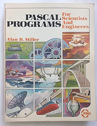 pascal programmes for scientists and engineers 1st edition alan r miller 089588058x, 978-0895880581