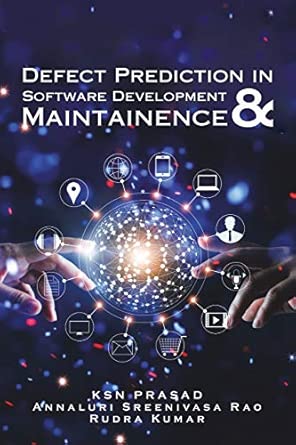 defect prediction in software development and maintainence 1st edition rudra kumar ,ksn prasad ,annaluri