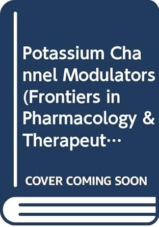potassium channel modulators pharmacological molecular and clinical aspects 1st edition ah weston ,tc