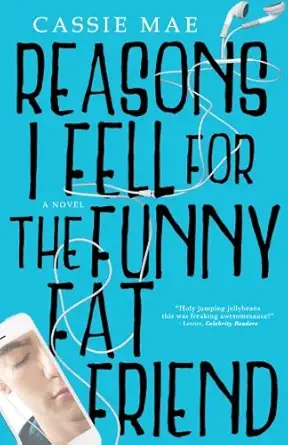 reasons i fell for the funny fat friend 1st edition cassie mae 1544943776, 978-1544943770