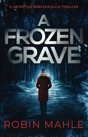 a frozen grave 1st edition robin mahle 1837561478, 978-1837561476