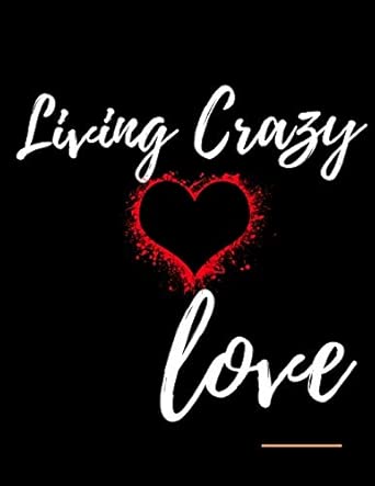 living crazy love workbook ideal and perfect gift for living crazy love workbook best love gift for you wife