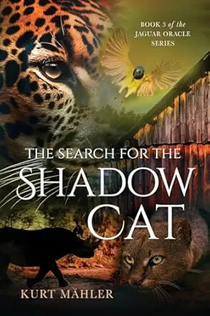 The Search For The Shadow Cat Book 3 Of The Jaguar Oracle Series