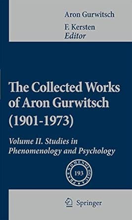 The Collected Works Of Aron Gurwitsch Volume Ii Studies In Phenomenology And Psychology 193