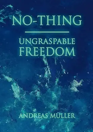 No Thing Ungraspable Freedom