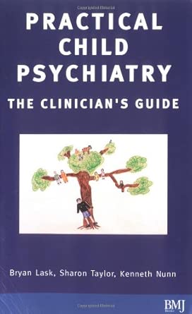 Practical Child Psychiatry The Clinicians Guide