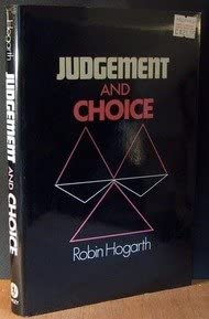 Hogarth A Judgementa And Choice A The Psychology Of Decision