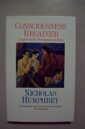 Consciousness Regained Chapters In The Development Of Mind