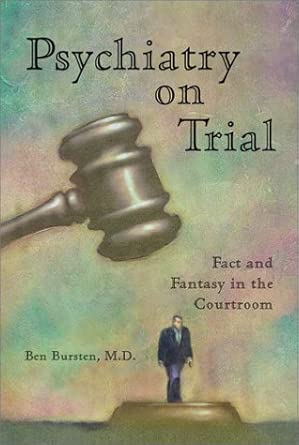 Psychiatry On Trial Fact And Fantasy In The Courtroom