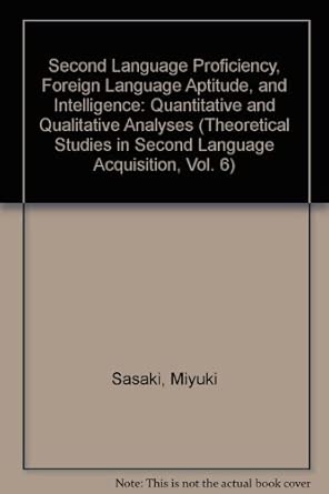 Second Language Proficiency Foreign Language Aptitude And Intelligence Quantitative And Qualitative Analyses