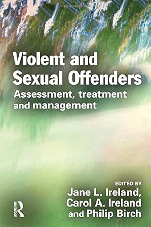 Violent And Sexual Offenders Assessment Treatment And Management