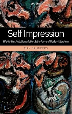Self Impression Life Writing Autobiografiction And The Forms Of Modern Literature