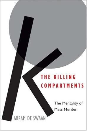The Killing Compartments The Mentality Of Mass Murder