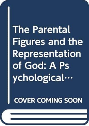 The Parental Figures And The Representation Of God A Psychological And Cross Cultural Study