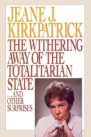 The Withering Away Of The Totalitarian State And Other Surprises