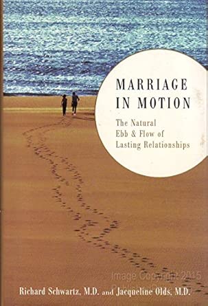 Marriage In Motion The Natural Ebb And Flow Of Lasting Relationships