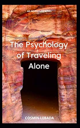The Psychology Of Traveling Alone