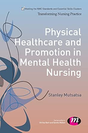 Physical Healthcare And Promotion In Mental Health Nursing