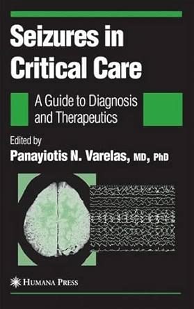 Seizures In Critical Care A Guide To Diagnosis And Therapeutics