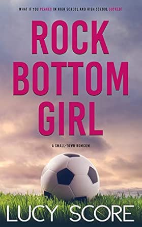 Rock Bottom Girl A Small Town Romantic Comedy