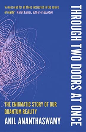 Through Two Doors At Once The Enigmatic Story Of Our Quantum Reality