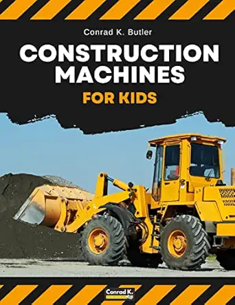 Construction Machines For Kids Heavy Construction Vehicles Machinery On A Construction Site Childrens Book