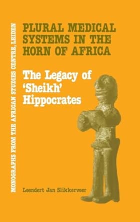 Plural Medical Systems In The Horn Of Africa The Legacy Of Sheikh Hippocrates