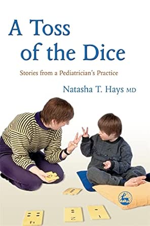 A Toss Of The Dice Stories From A Pediatricians Practice