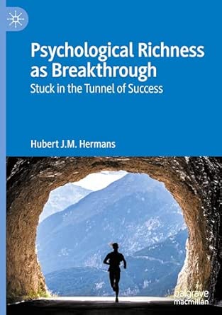 Psychological Richness As Breakthrough Stuck In The Tunnel Of Success