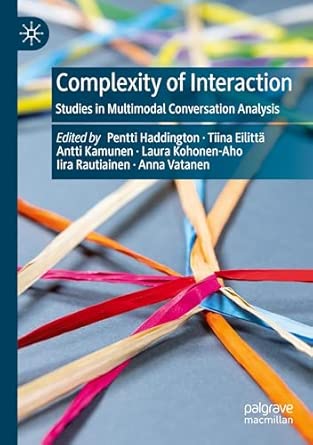 Complexity Of Interaction Studies In Multimodal Conversation Analysis
