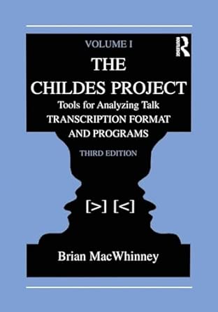 The Childes Project Tools For Analyzing Talk Volume I Transcription Format And Programs