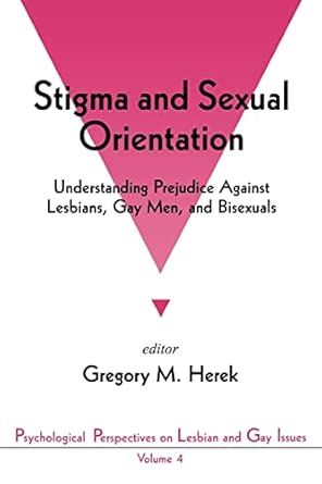 Stigma And Sexual Orientation Understanding Prejudice Against Lesbians Gay Men And Bisexuals 4