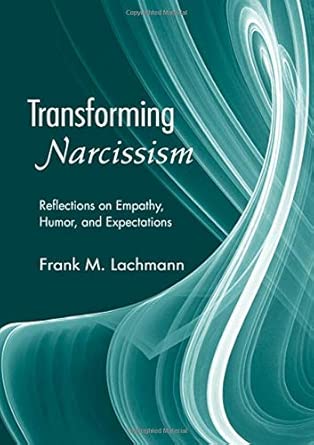 Transforming Narcissism Reflections On Empathy Humor And Expectations 28