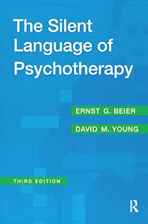 the silent language of psychotherapy social reinforcement of unconscious processes 1st edition william