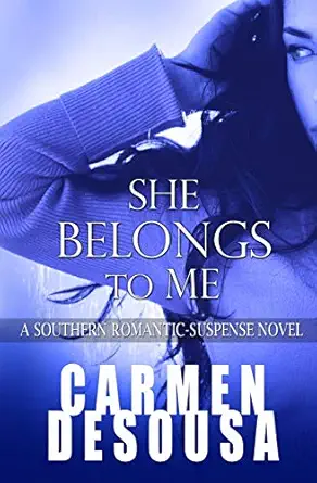 She Belongs To Me A Southern Romantic Suspense Novel Charlotte Book One