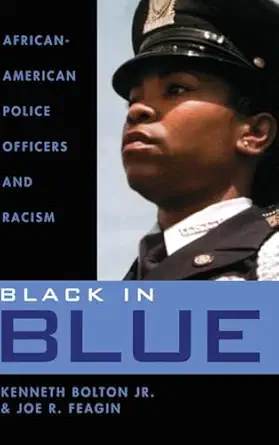 Black In Blue African American Police Officers And Racism
