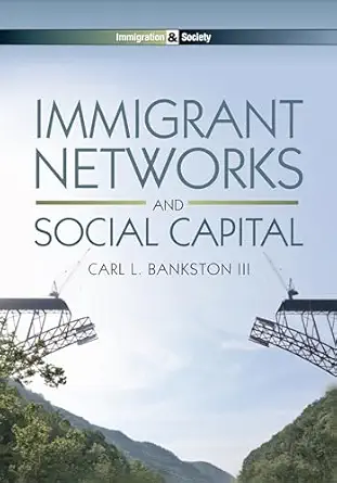 Immigrant Networks And Social Capital