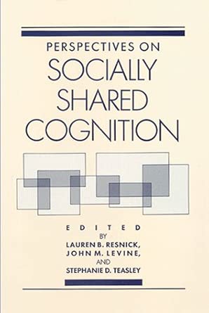 Perspectives On Socially Shared Cognition