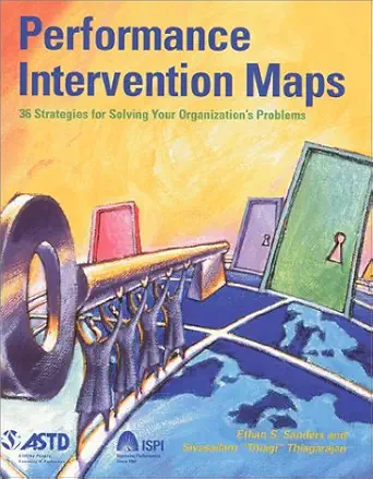 Performance Intervention Maps 36 Strategies For Solving Your Organizations Problems