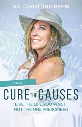 Cure The Cause Live The Life You Want Not The One Prescribed