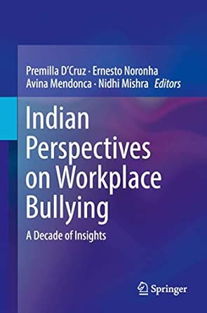 Indian Perspectives On Workplace Bullying A Decade Of Insights